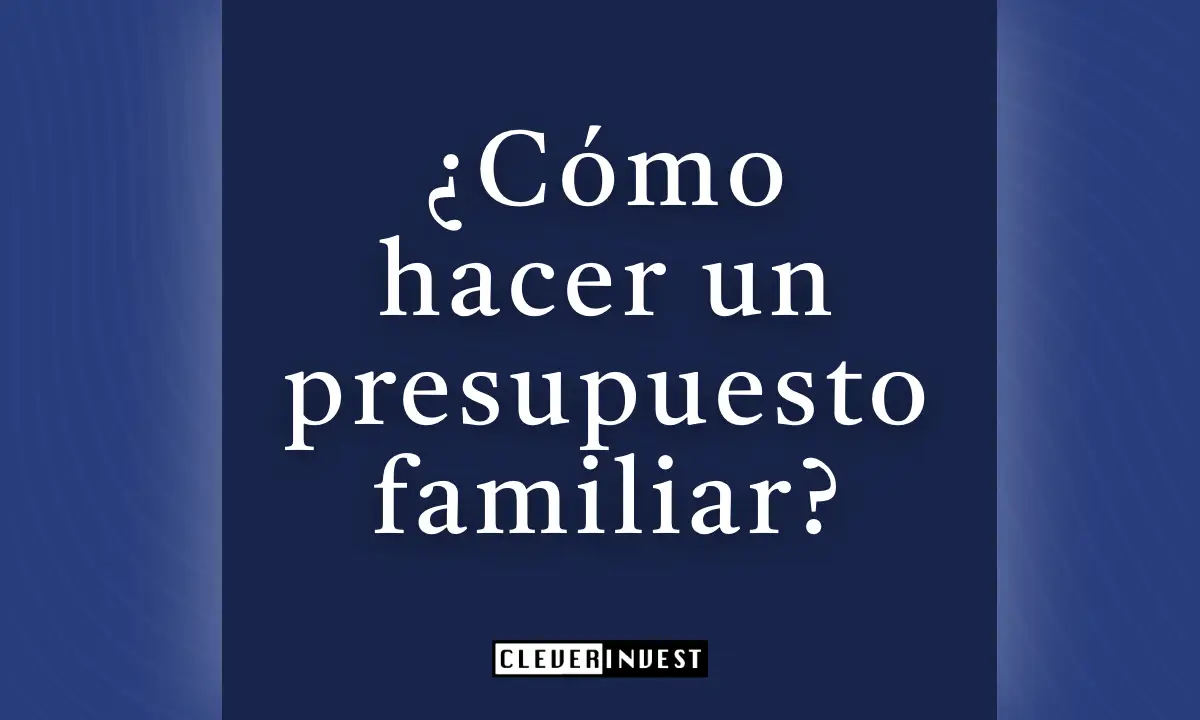 ¿Cómo hacer un presupuesto familiar?