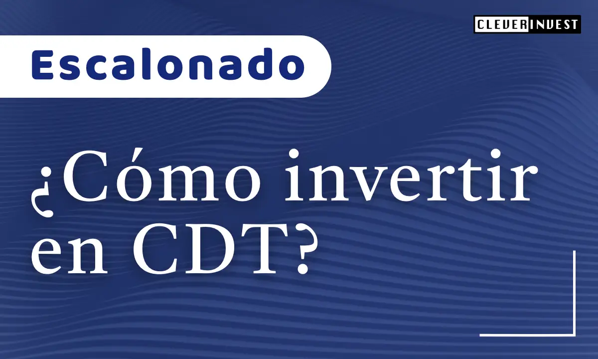 ¿Cómo invertir en CDT?