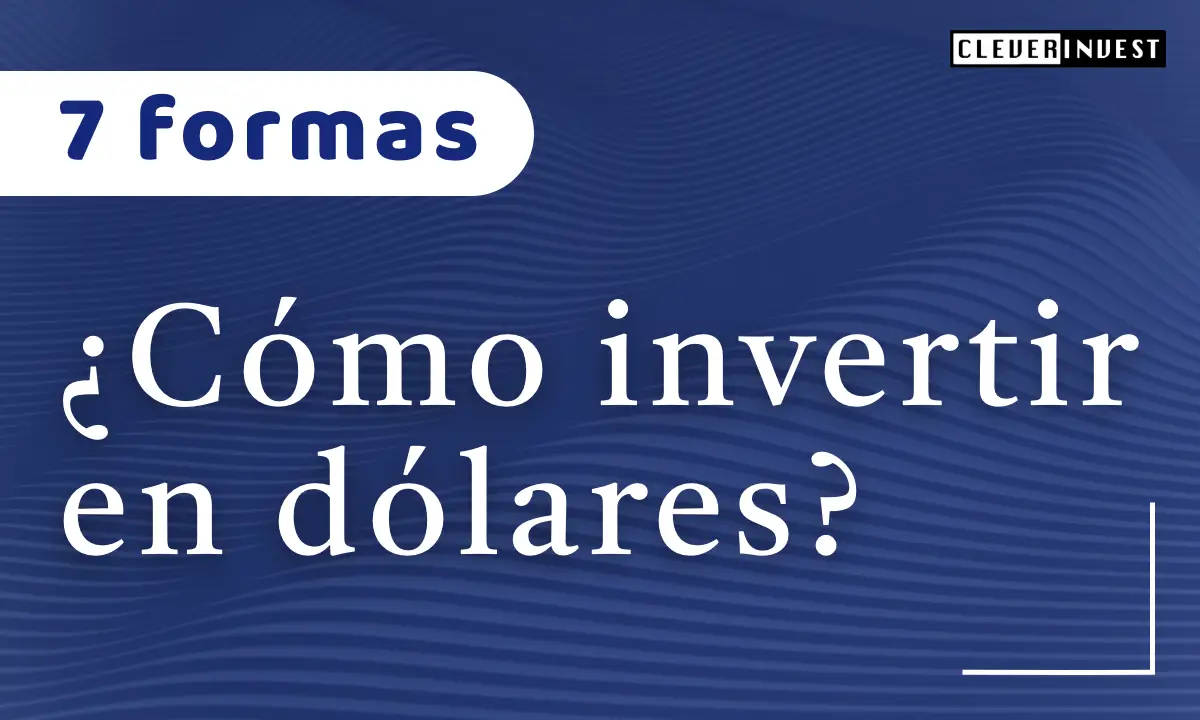 ¿Cómo invertir en dólares?