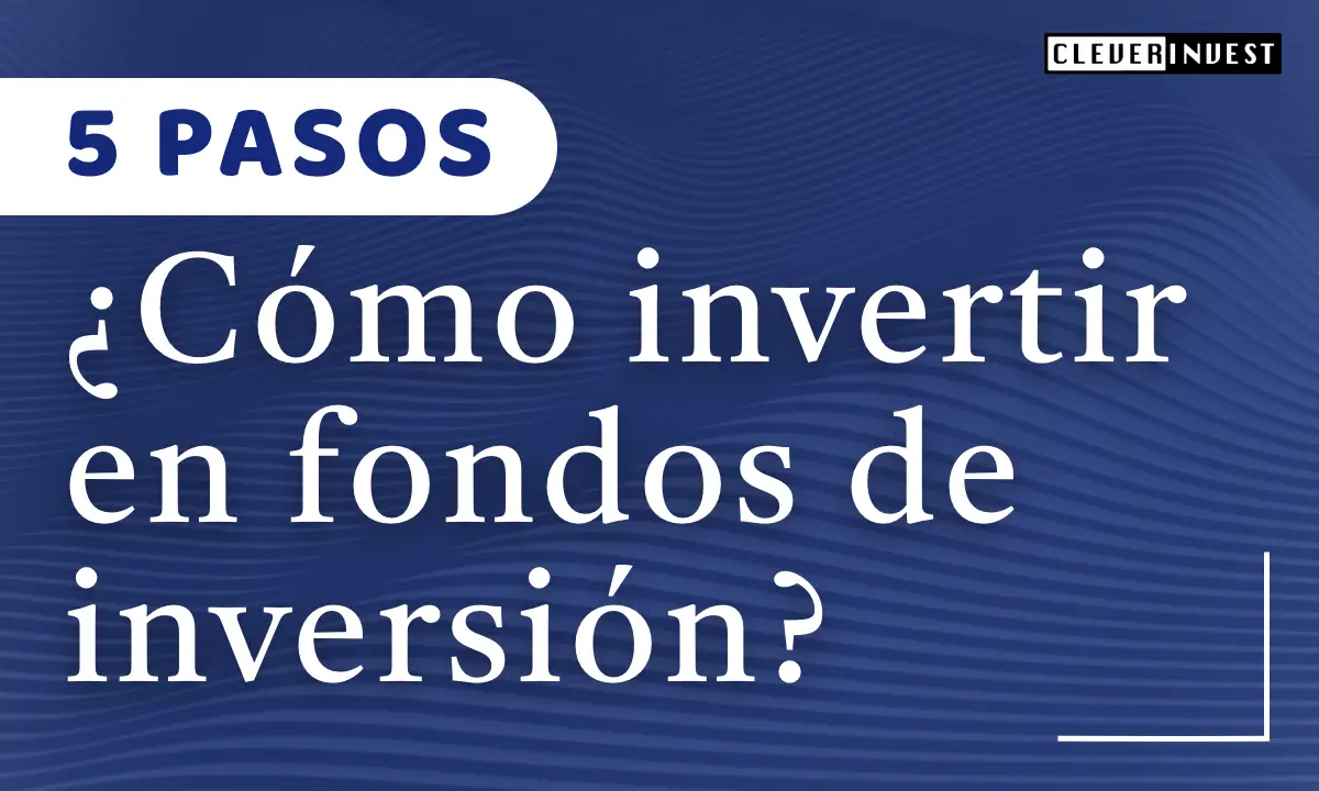 ¿Cómo invertir en fondos de inversión?